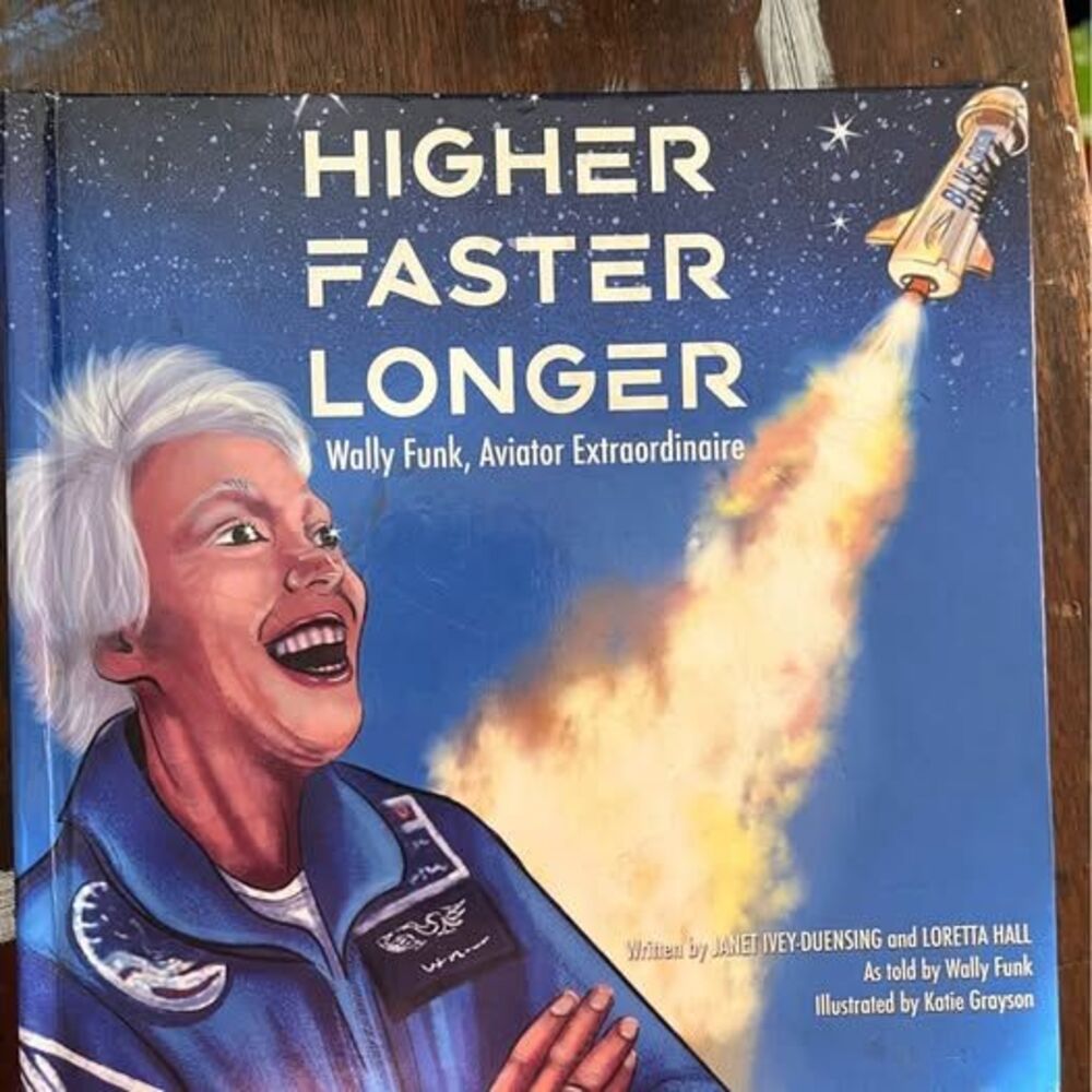 Higher Faster Longer: Wally Funk, Aviator Extraordinaire Book
